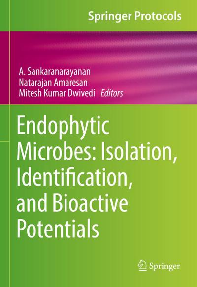 Endophytic Microbes: Isolation, Identification, and Bioactive Potentials