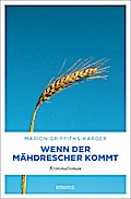 Wenn der Mähdrescher kommt