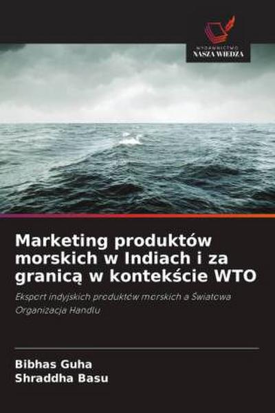 Marketing produktów morskich w Indiach i za granic¿ w kontek¿cie WTO