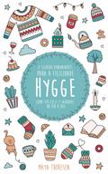 Hygge:  O Segredo Dinamarques para a Felicidade - Como ser feliz e saudavel no dia a dia