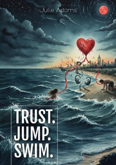 Trust. Jump. Swim.
