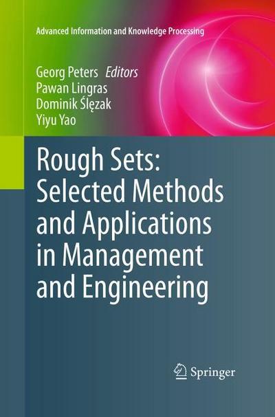 Rough Sets: Selected Methods and Applications in Management and Engineering