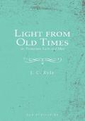 Light from Old Times; or, Protestant Facts and Men