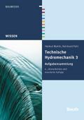 Technische Hydromechanik Bd. 3: Aufgabensammlung