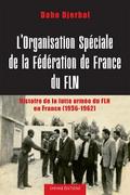 L’Organisation spéciale de la fédération de France du FLN