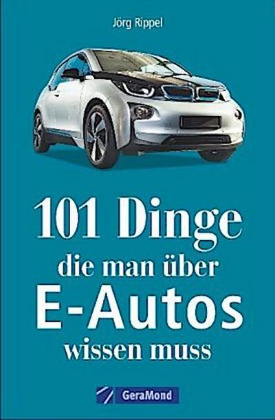 101 Dinge, die man über E-Autos wissen muss