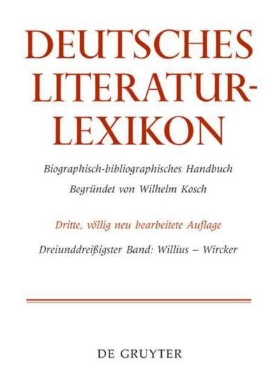 Deutsches Literatur-Lexikon, Band 33, Willius - Wircker