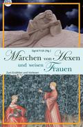 Märchen von Hexen und weisen Frauen
