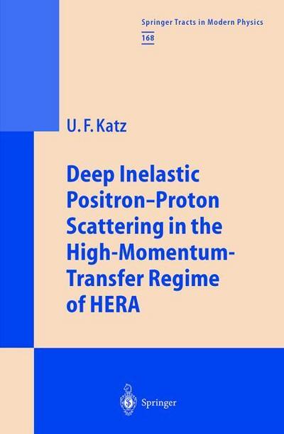 Deep Inelastic Positron-Proton Scattering in the High-Momentum-Transfer-Regime of HERA: Also Available as Online Version (Springer Series in Synergetics,)
