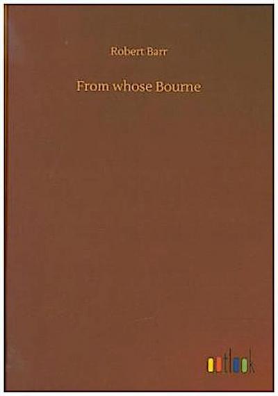 From whose Bourne