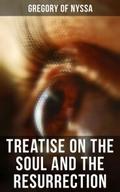 Treatise On the Soul and the Resurrection