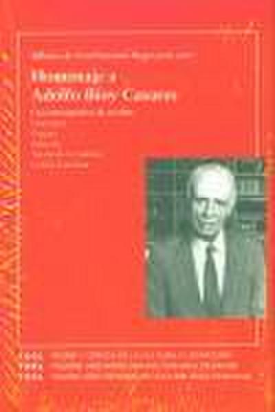 Homenaje a Adolfo Bioy Casares : una retrospectiva de su obra