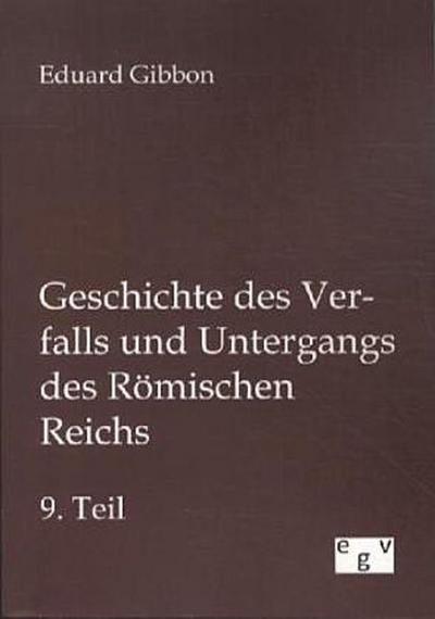 Geschichte des Verfalls und Untergangs des Römischen Reichs