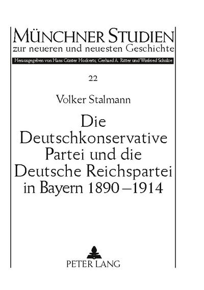 Die Deutschkonservative Partei und die Deutsche Reichspartei in Bayern 1890-1914