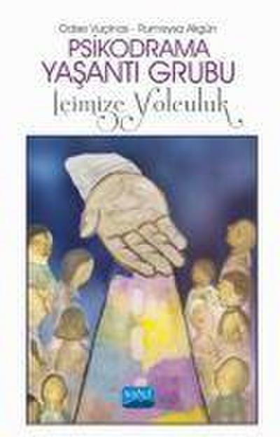 Psikodrama Yasanti Grubu Icimize Yolculuk