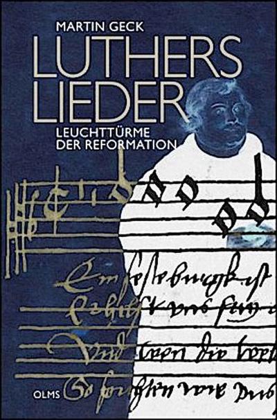 Luthers Lieder - Leuchttürme der Reformation