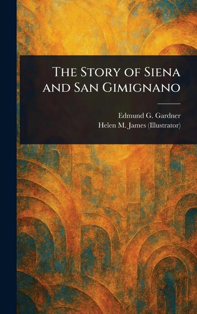 The Story of Siena and San Gimignano