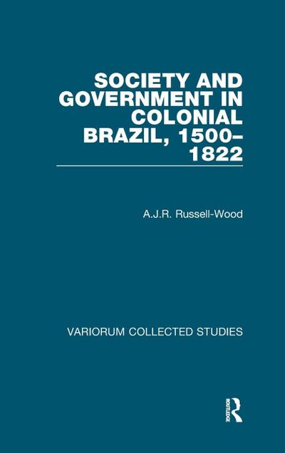 Society and Government in Colonial Brazil, 1500-1822
