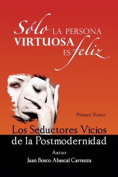 Sólo La Persona Virtuosa Es Feliz