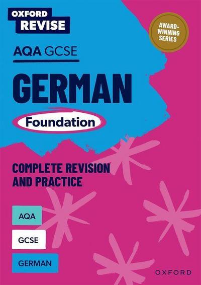 Oxford Revise: AQA GCSE German Foundation Complete Revision and Practice