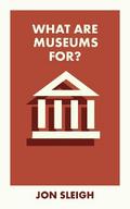 What Are Museums For?
