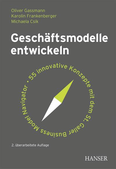 Gassmann, O: Geschäftsmodelle entwickeln