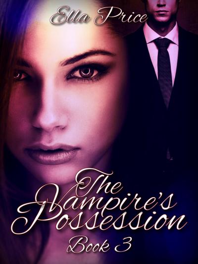 The Vampire’s Possession: Book 3