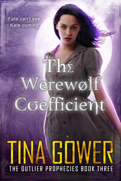 The Werewolf Coefficient (The Outlier Prophecies, #3)