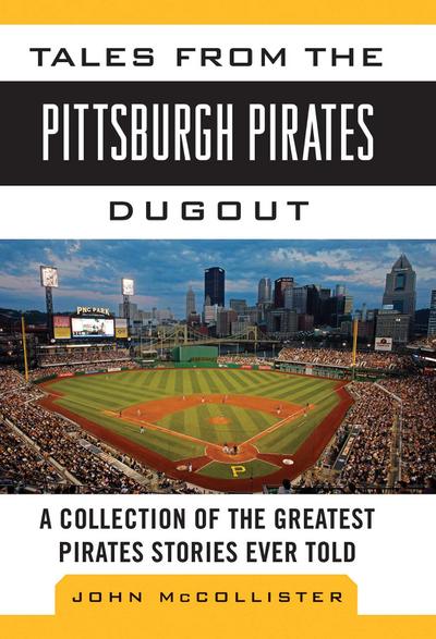 Tales from the Pittsburgh Pirates Dugout