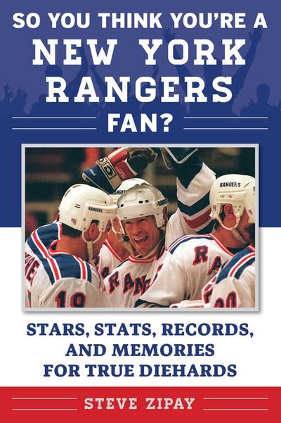 So You Think You’re a New York Rangers Fan?