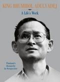 King Bhumibol Adulyadej: A Life's Work Nicholas Grossman Editor
