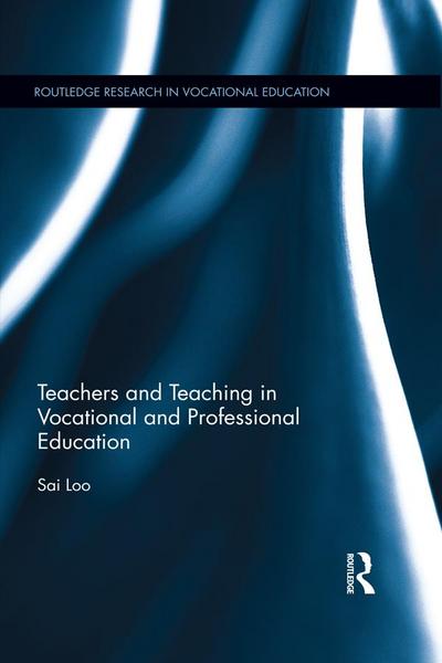 Teachers and Teaching in Vocational and Professional Education