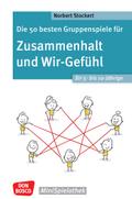 Die 50 besten Gruppenspiele für Zusammenhalt und Wir-Gefühl für 5- bis 10-Jährige - ebook