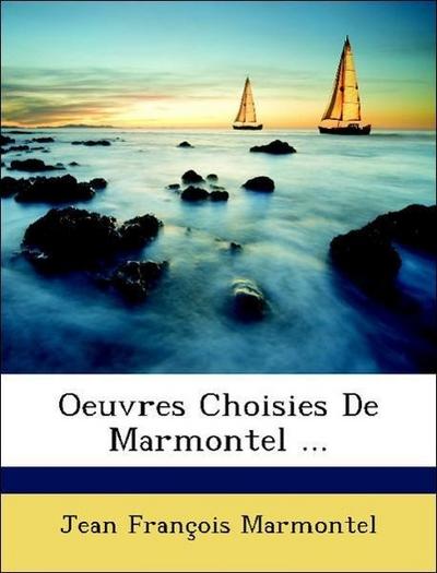 Marmontel, J: FRE-OEUVRES CHOISIES DE MARMON
