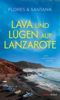 Lava und Lügen auf Lanzarote