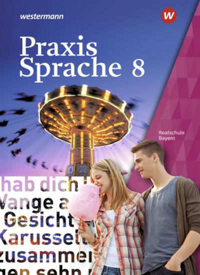 Praxis Sprache 8. Schulbuch. Bayern