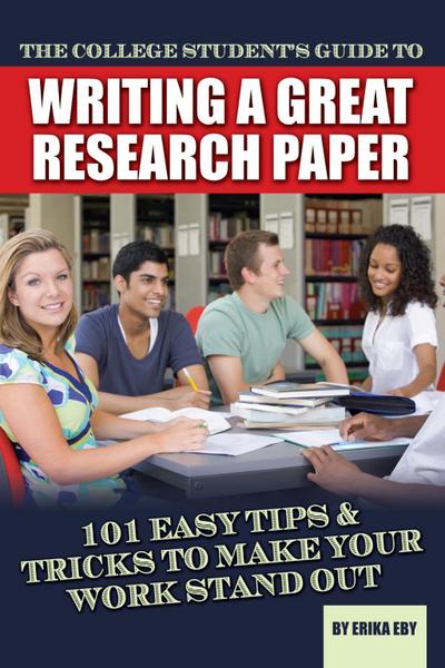 The College Student’s Guide to Writing A Great Research Paper