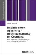 Habitus unter Spannung - Bildungsmomente im Überga