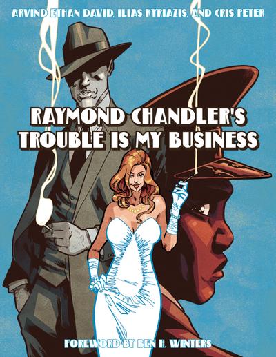 Raymond Chandler’s Trouble Is My Business