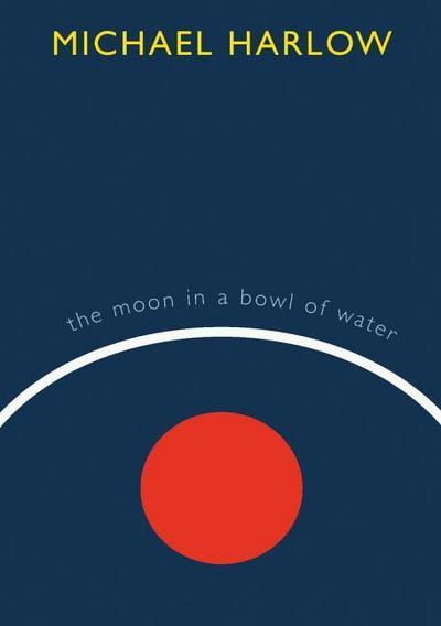 The Moon in a Bowl of Water