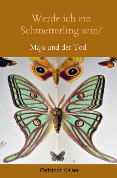 Werde ich ein Schmetterling sein?