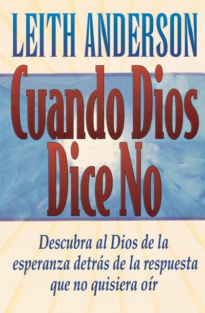 Cuando Dios Dice No = When God Says No
