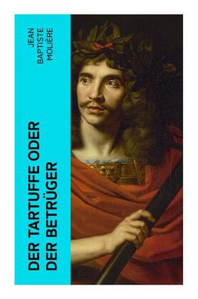 Der Tartuffe oder Der Betrüger
