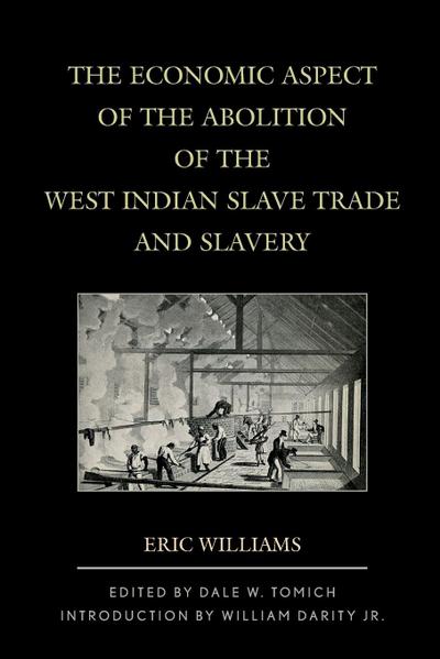 Economic Aspect of the Abolition of the West Indian Slave Trade and Slavery