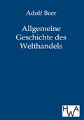 Allgemeine Geschichte des Welthandels