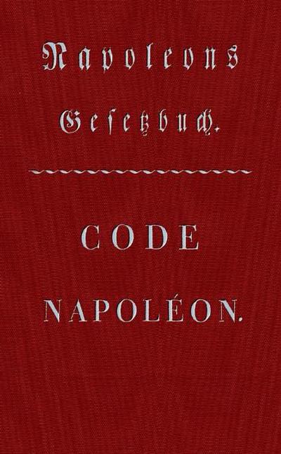 Napoleons Gesetzbuch. Code Napoleon, m. CD-ROM