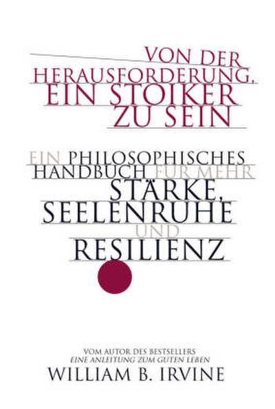 Von der Herausforderung, ein Stoiker zu sein