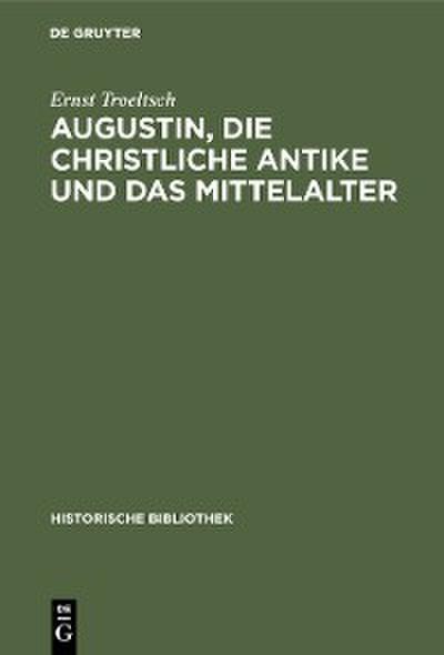 Augustin, die christliche Antike und das Mittelalter