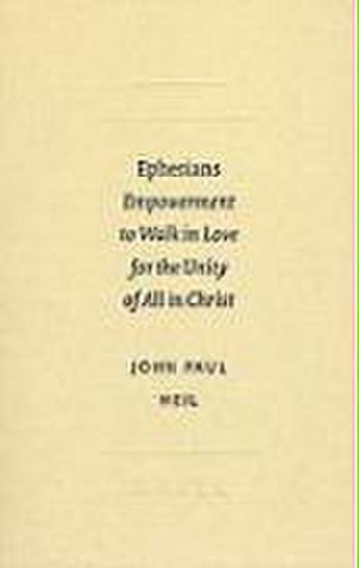 Ephesians: Empowerment to Walk in Love for the Unity of All in Christ