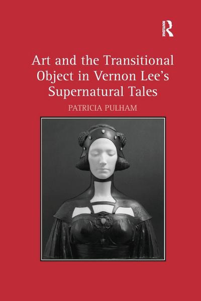 Art and the Transitional Object in Vernon Lee’s Supernatural Tales